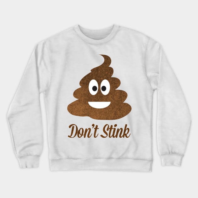 Don't Stink Crewneck Sweatshirt by MikeBrennanAD